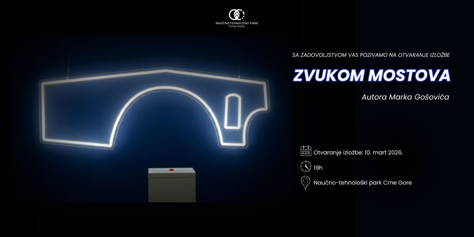 Otvaranje umjetničke izložbe „Zvukom mostova” autora Marka Gošovića – 10. mart 2026.